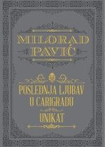 MIlrad-Pavic---Poslednja-ljubav-u-Carigradu---Unikat TPK PRESS