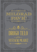 Milorad-Pavic---Drugo-telo---Vestacki-mladez TPK PRESS