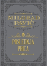 Milorad-Pavic---Poslednja-prica TPK PRESS